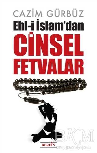 Ehl-i İslam’dan Cinsel Fetvalar - Berfin Yayınları