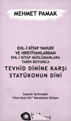 Ehl-i Kitap Yahudi ve Hristiyanlardan Ehl-i Kitap Müslümanlara Tarih Boyunca Tevhid Dinine Karşı Sta - Hira Yayınevi