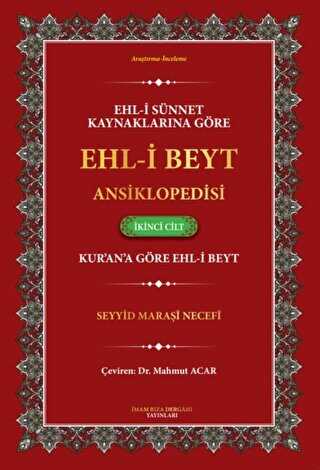 Ehl-i Sünnet Kaynaklarına Göre Ehl-i Beyt Ansiklopedisi Cilt. 2 Kur`an`a Göre Ehl-i Beyt
