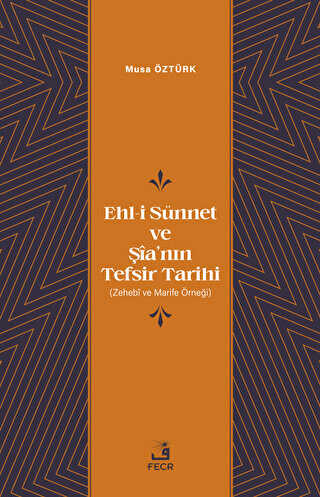 Ehl-i Su¨nnet ve Şia’nın Tefsir Tarihi - 1