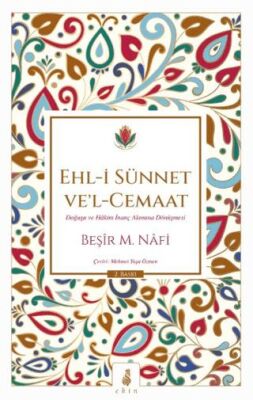 Ehl-i Sünnet ve’l-Cemaat: Doğuşu ve Hâkim İnanç Akımına Dönüşmesi - 1