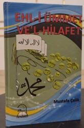 Ehl-i Ümmet Ve`l-Hilafet - Fütüvvet Yayınları