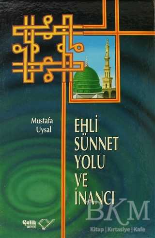 Ehli Sünnet Yolu ve İnancı - Çelik Yayınevi