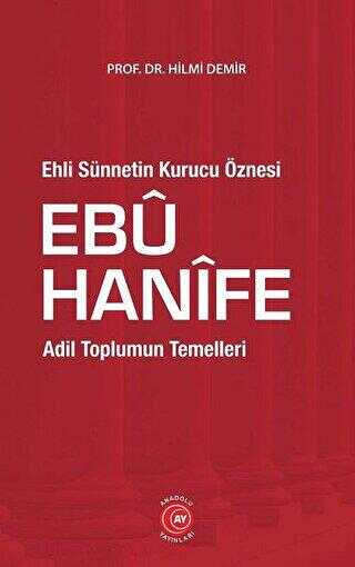 Ehli Sünnetin Kurucu Öznesi Ebu Hanife - Anadolu Ay Yayınları