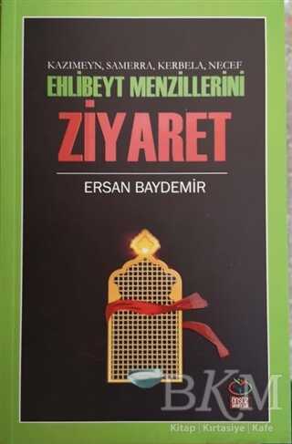 Ehlibeyt Mezillerini Ziyaret - Kazımeyn Samerra Kerbela Necef - Önsöz Yayıncılık