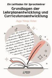 Ein Leitfaden für Sprachlehrer Grundlagen der Lehrplanentwicklung und Curriculumsentwicklung - Serüven Yayınevi