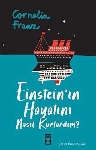 Einstein`ın Hayatını Nasıl Kurtardım? - İlk Genç Timaş