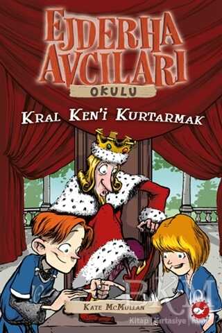 Ejdarha Avcıları Okulu 14 Kral Ken`i Kurtarmak - Beyaz Balina Yayınları