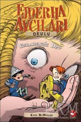 Ejderha Avcıları Okulu 19 Esrarengiz Dev - Beyaz Balina Yayınları