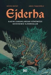 Ejderha: Kadim Zamanlardan Günümüze Sevdiğimiz Ejderhalar - Delidolu