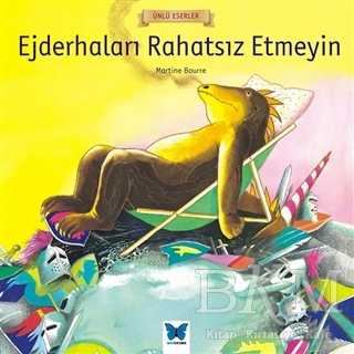 Ejderhaları Rahatsız Etmeyin - Mavi Kelebek Yayınları