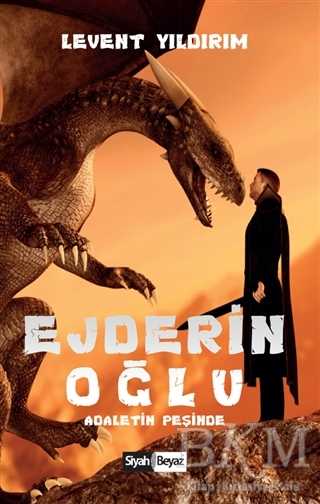 Ejderin Oğlu - Adaletin Peşinde - Siyah Beyaz Yayınları