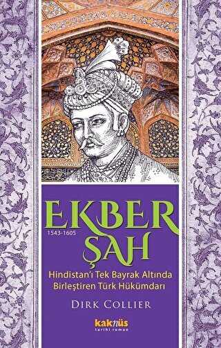 Ekber Şah 1543-1605 - Kaknüs Yayınları