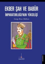 Ekber Şah ve Babür İmparatorluğu’nun Yükselişi - Nomos Kitap