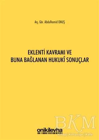 Eklenti Kavramı ve Buna Bağlanan Hukuki Sonuçlar - On İki Levha Yayınları