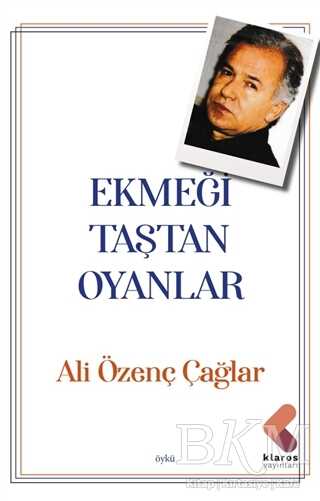 Ekmeği Taştan Oyanlar - Klaros Yayınları
