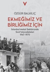 Ekmeğimiz ve Birliğimiz İçin - Tarih Vakfı Yurt Yayınları