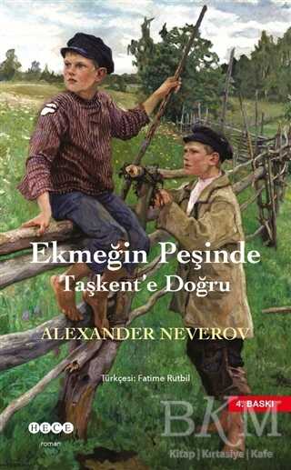 Ekmeğin Peşinde Taşkent`e Doğru - Hece Yayınları