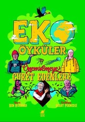 Eko Öyküler - Önemsemeye Cüret Edenlere - Dinozor Çocuk