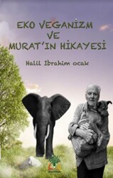 Eko Veganizm ve Murat`ın Hikayesi - Sidar Yayınları