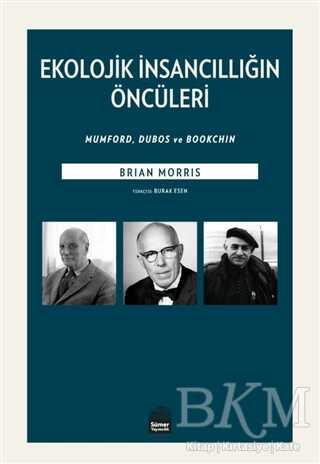 Ekolojik İnsancıllığın Öncüleri - Sümer Yayıncılık