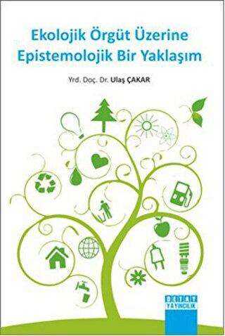 Ekolojik Örgüt Üzerine Epistemolojik Bir Yaklaşım - Detay Yayıncılık
