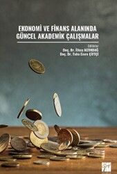 Ekonomi ve Finans Alanında Güncel Akademik Çalışmalar - Gazi Kitabevi