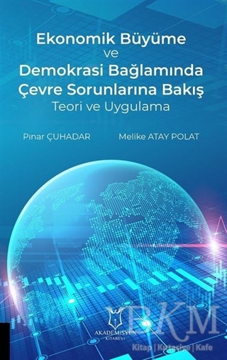 Ekonomik Büyüme ve Demokrasi Bağlamında Çevre Sorunlarına Bakış Teori ve Uygulama - 1