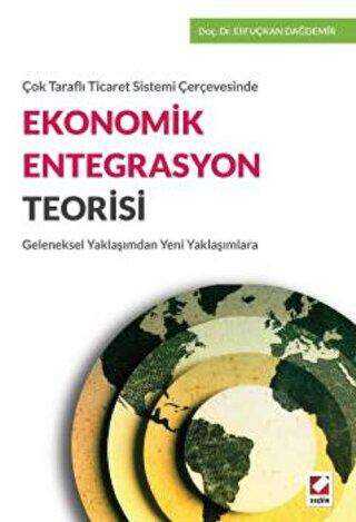 Ekonomik Entegrasyon Teorisi - Seçkin Yayıncılık