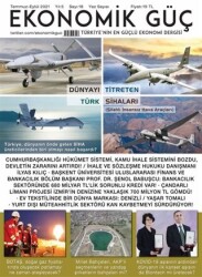 Ekonomik Güç Dergisi Sayı: 18 Temmuz - Eylül 2021 - Ekonomik Güç Dergisi