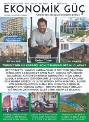 Ekonomik Güç Dergisi Sayı: 20 Mayıs - Temmuz 2022 - Ekonomik Güç Dergisi