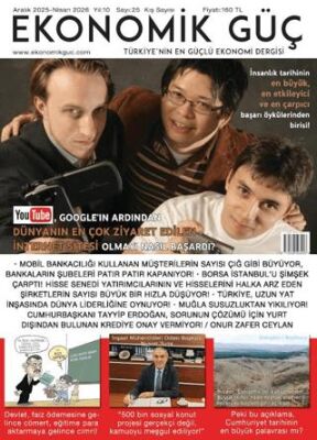 Ekonomik Güç Dergisi Sayı: 25 Aralık 2025 - Nisan 2026 - 1