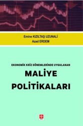 Ekonomik Kriz Dönemlerinde Uygulanan Maliye Politikaları - Ekin Basım Yayın