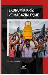 Ekonomik Kriz ve Magazinleşme - Paradigma Akademi Yayınları