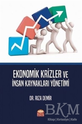 Ekonomik Krizler ve İnsan Kaynakları Yönetimi - Nobel Bilimsel Eserler