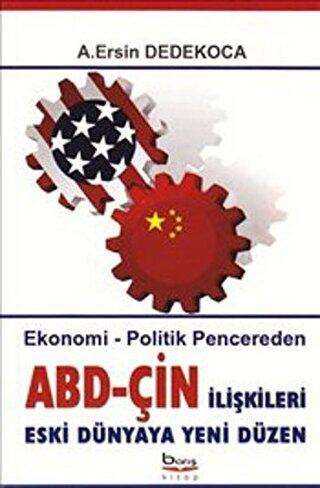 Ekonomik-Politik Pencereden ABD-ÇİN İlişkileri - Barış Kitap