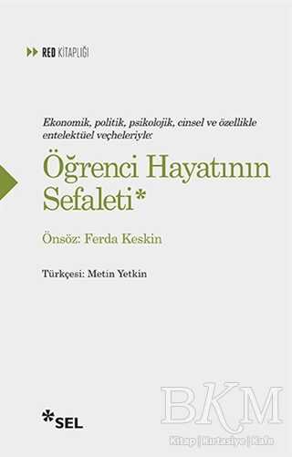 Ekonomik, Politik, Psikolojik, Cinsel ve Özellikle Entelektüel Veçheleriyle: Öğrenci Hayatının Sefaleti - 1