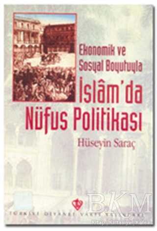 Ekonomik ve Sosyal Boyutuyla İslam`da Nüfus Politikası - 1