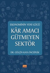 Ekonominin Yeni Gücü - Kar Amacı Gütmeyen Sektör - Nobel Bilimsel Eserler