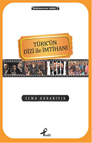 Ekranın Kısa Tarihi 1: Türk`ün Dizi İle İmtihanı - Profil Kitap