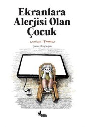 Ekranlara Alerjisi Olan Çocuk - Çınar Yayınları
