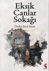 Eksik Canlar Sokağı - Klaros Yayınları