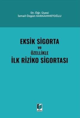 Eksik Sigorta ve Özellikle İlk Riziko Sigortası - 1