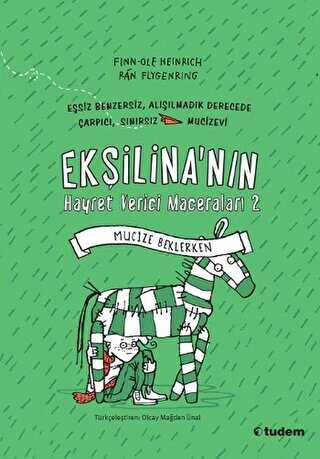 Ekşilina`nın Hayret Verici Maceraları 2: Mucize Beklerken - Tudem Yayınları