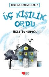 Üç Kişilik Ordu - Eksimus Serüvenleri 1 - Can Çocuk Yayınları