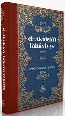 El-Akidetü`t Tahaviyye Şerhi - 1