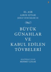 El Asr Asrın Kitabı Şeriat Hükümleri 3 Büyük Günahlar ve Kabul Edilen Tövbeler - Cinius Yayınları