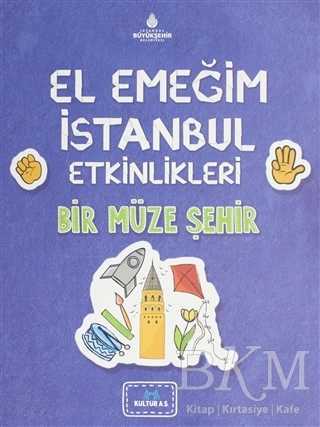 El Emeğim İstanbul Etkinlikleri Bir Müze Bir Şehir