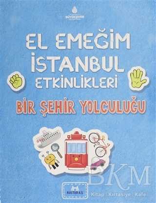 El Emeğim İstanbul Etkinlikleri Bir Şehir Yolculuğu - Kültür A.Ş.