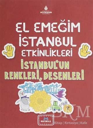 El Emeğim İstanbul Etkinlikleri İstanbul'un Renkleri, Desenleri - Kültür A.Ş.